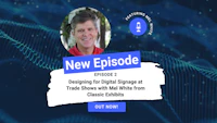 Podcast Episode 2: Digital Trade Show Displays