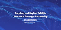 Popshap and Skyline Exhibits Announce Strategic Partnership