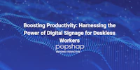 Boosting Productivity: Harnessing the Power of Digital Signage for Deskless Workers