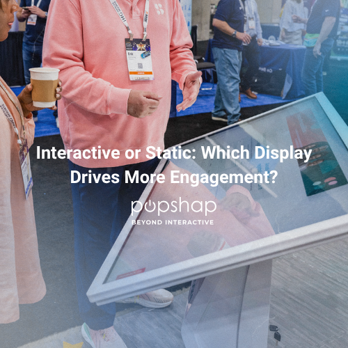 Interactive or Static: Which Display Drives More Engagement?