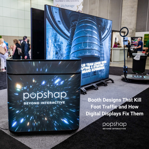 Booth Designs That Kill Foot Traffic and How Digital Displays Fix Them